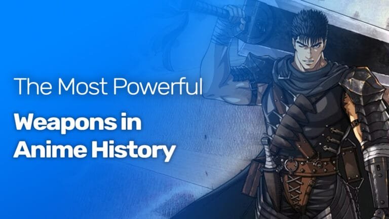 Les armes les plus puissantes de l'histoire de l'anime