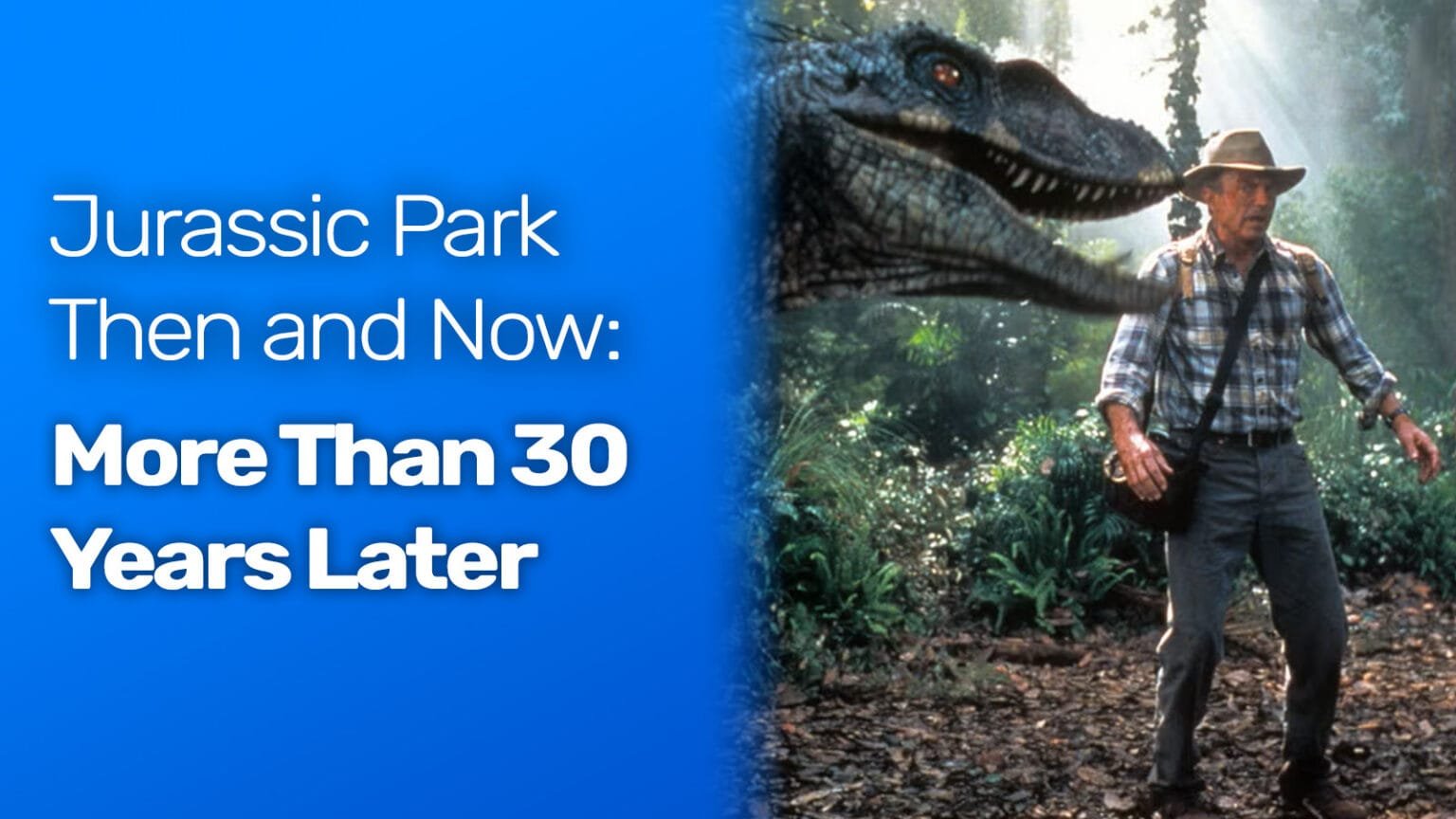 Jurassic Park – Hier a aujourd&rsquo;hui, plus de 30 ans