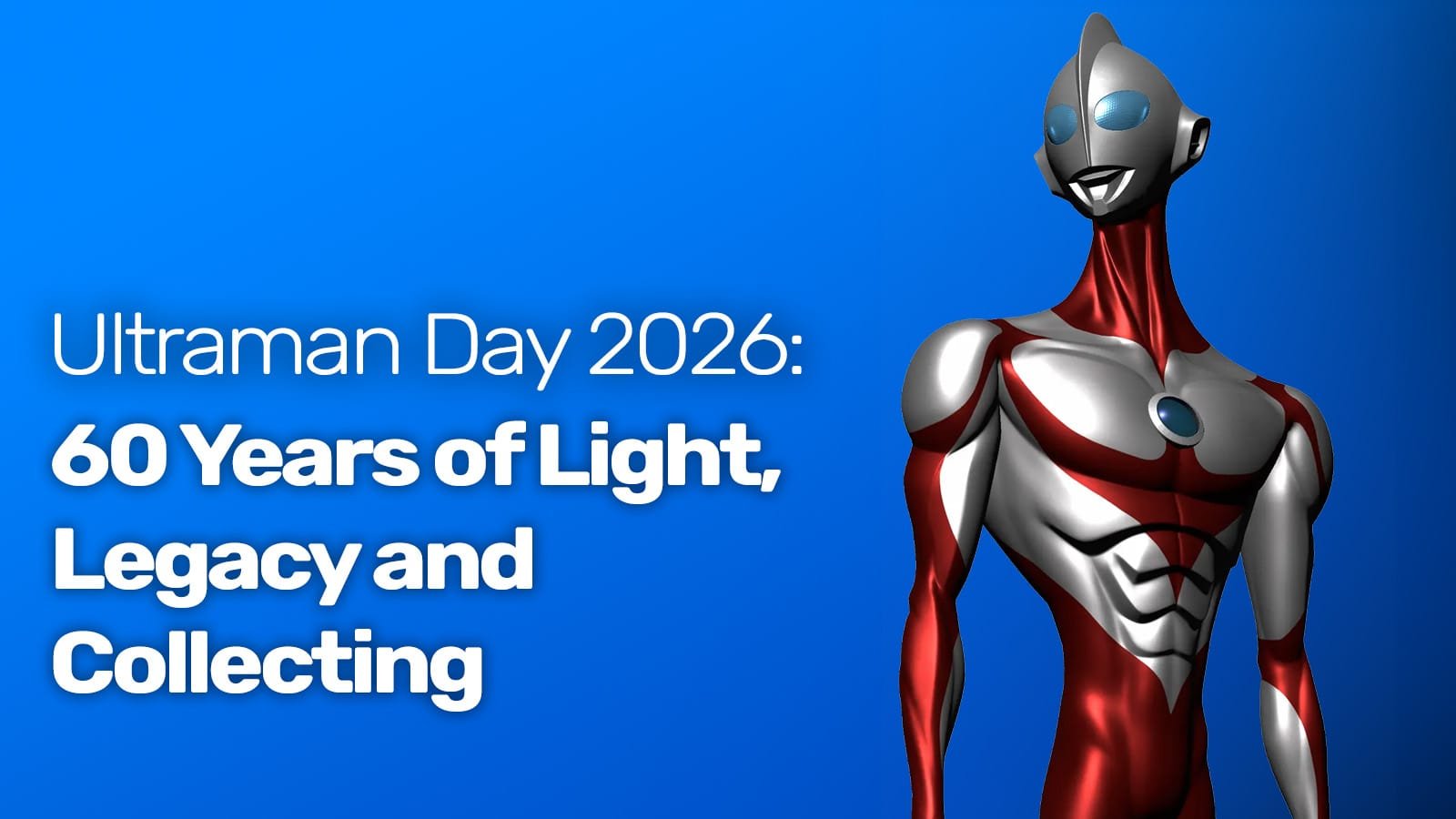 Journée Ultraman 2026 : 60 ans de lumière, d’héritage et de collection